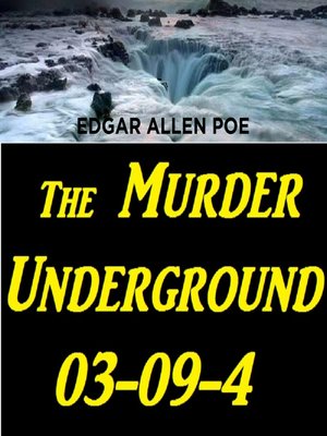 cover image of The Murder Underground 03-09-4